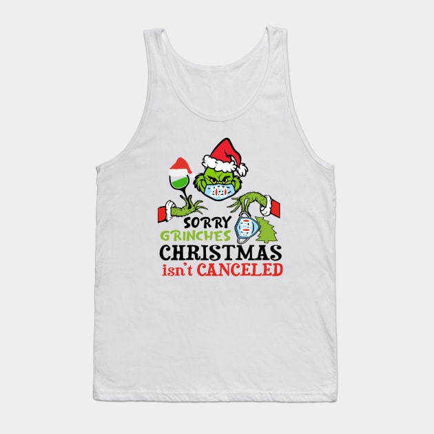 Sorry Grinches Christamas Isn't Canceled Ugly Christmas Gift Tank Top by albertperino9943